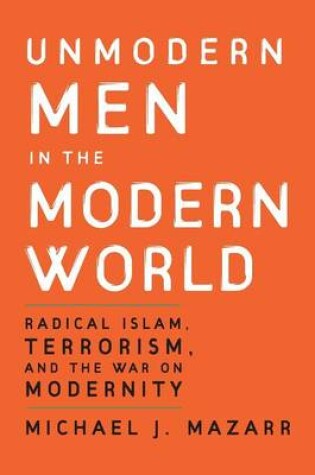 Cover of Unmodern Men in the Modern World