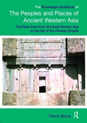 Book cover for The Routledge Handbook of the Peoples and Places of Ancient Western Asia