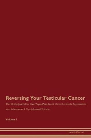 Cover of Reversing Your Testicular Cancer