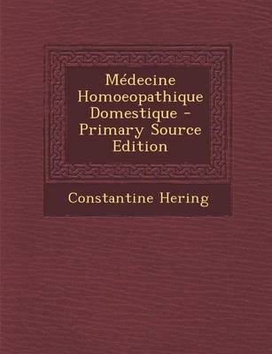 Book cover for Medecine Homoeopathique Domestique - Primary Source Edition