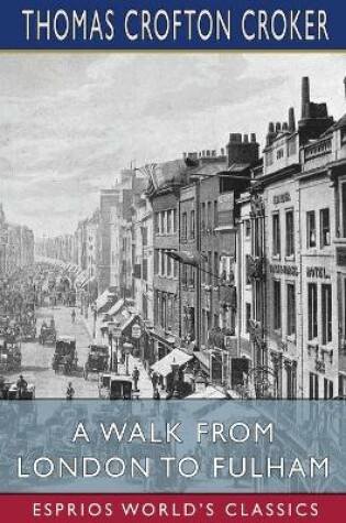 Cover of A Walk From London to Fulham (Esprios Classics)