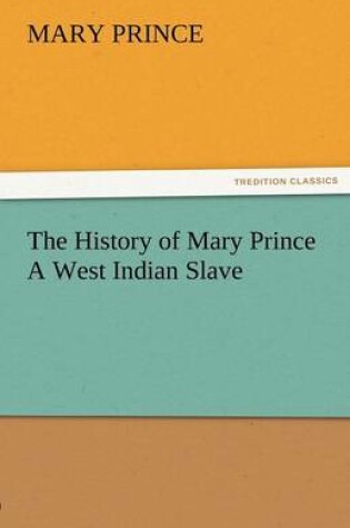 Cover of The History of Mary Prince a West Indian Slave