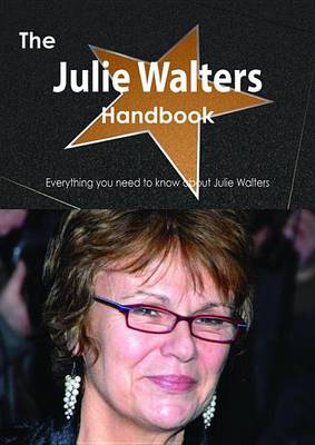 Book cover for The Julie Walters Handbook - Everything You Need to Know about Julie Walters