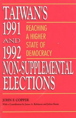 Book cover for Taiwan's 1991 and 1992 Non-Supplemental Elections