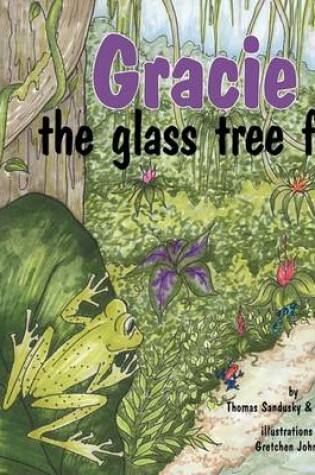Cover of Gracie, the Glass Tree Frog