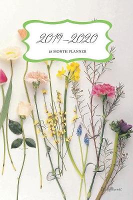 Book cover for 2019 - 2020 18 Month Planner; Wildflowers