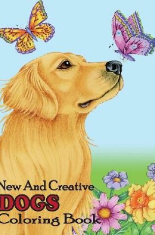 Cover of New And Creative Dogs Coloring Book