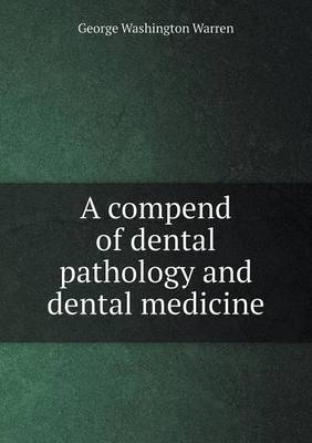 Book cover for A compend of dental pathology and dental medicine