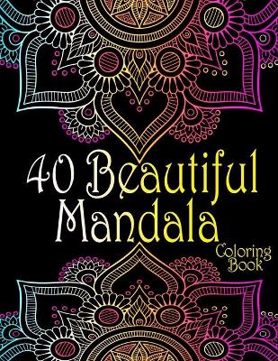 Book cover for 40 Beautiful Mandala Coloring Book