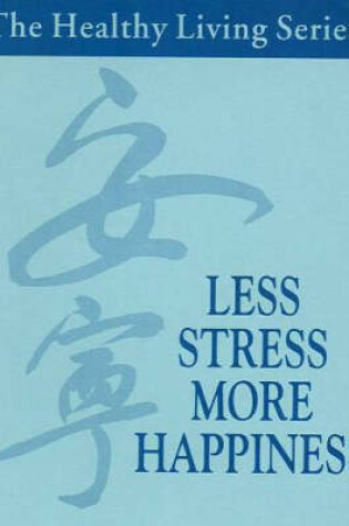 Cover of The Less Stress, More Happiness