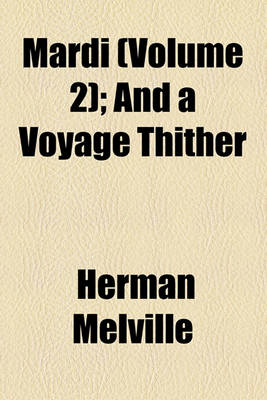 Book cover for Mardi (Volume 2); And a Voyage Thither