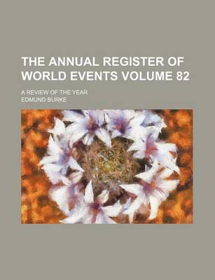 Book cover for The Annual Register of World Events Volume 82; A Review of the Year