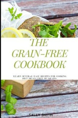 Cover of The Grain- Free Cookbook