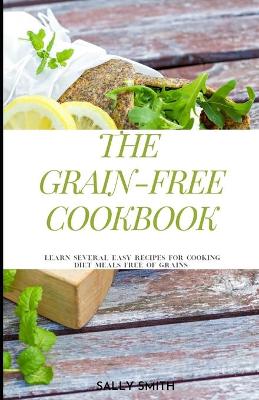 Book cover for The Grain- Free Cookbook