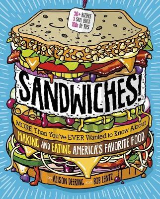 Book cover for Sandwiches!: More Than You've Ever wanted to Know About Making and Eating America's Favorite Food