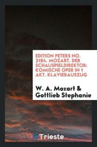 Cover of Edition Peters No. 2184. Mozart. Der Schauspieldirektor