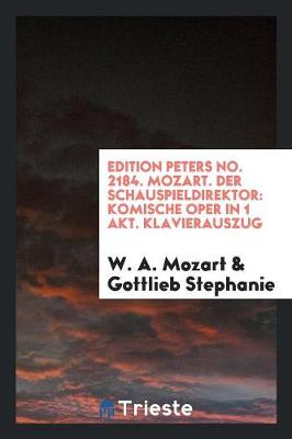 Book cover for Edition Peters No. 2184. Mozart. Der Schauspieldirektor