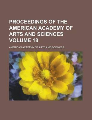 Book cover for Proceedings of the American Academy of Arts and Sciences Volume 18