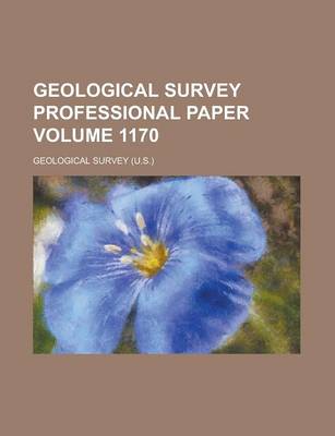 Book cover for Geological Survey Professional Paper Volume 1170