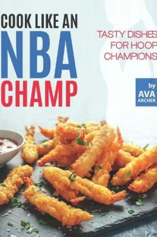 Cover of Cook Like an NBA Champ