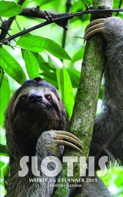 Book cover for Sloths Weekly 5 X 8 Planner 2019