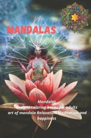 Cover of mandala designs coloring books for adults art of mandala Relaxation Meditation and happiness