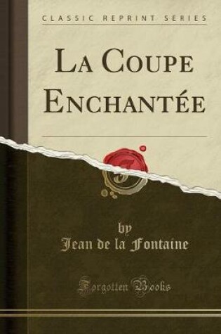 Cover of La Coupe Enchantée (Classic Reprint)