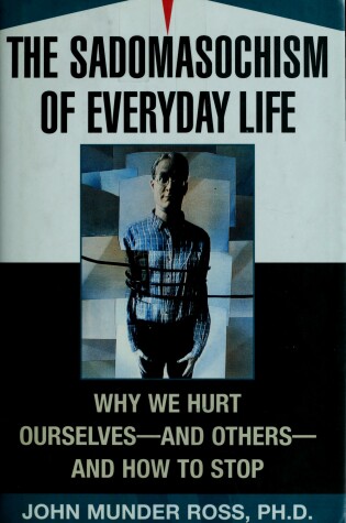 Cover of The Sadomasochism of Everyday Life