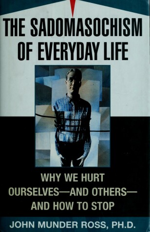 Book cover for The Sadomasochism of Everyday Life