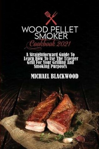 Cover of Wood Pellet Smoker Cookbook 2021