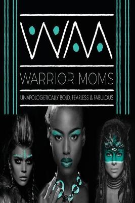 Book cover for Warrior Moms Project- 10 Months with 10 Grand