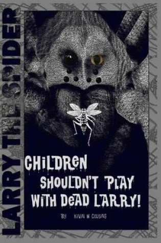 Cover of Children Shouldn't Play With Dead Larry