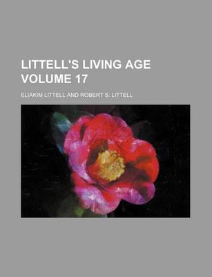 Book cover for Littell's Living Age Volume 17