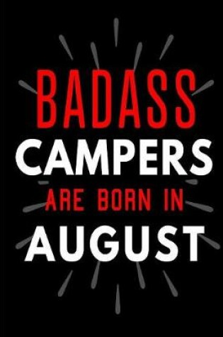 Cover of Badass Campers Are Born In August