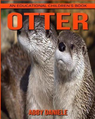 Book cover for Otter! An Educational Children's Book about Otter with Fun Facts & Photos