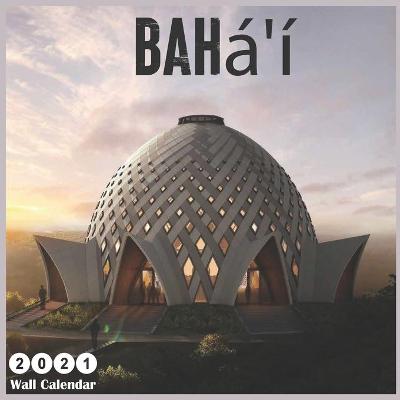 Book cover for Baha'i 2021 Wall Calendar