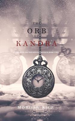 Cover of The Orb of Kandra (Oliver Blue and the School for Seers-Book Two)