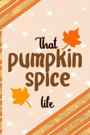 Cover of That Pumpkin Spice Life