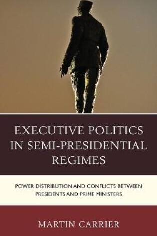 Cover of Executive Politics in Semi-Presidential Regimes