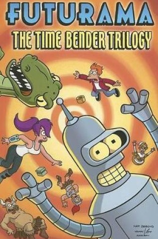 Cover of Futurama: The Time Bender Trilogy