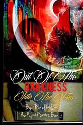 Cover of Out of the Darkness Into the Fire