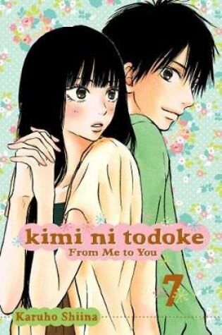 Cover of Kimi ni Todoke: From Me to You, Vol. 7