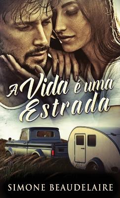 Book cover for A vida é uma estrada