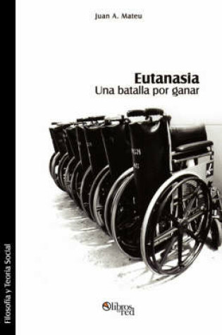 Cover of Eutanasia. Una Batalla Por Ganar