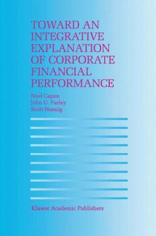 Cover of Toward an Integrative Explanation of Corporate Financial Performance