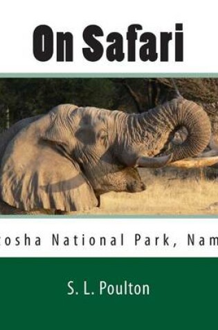 Cover of On Safari in Etosha National Park, Namibia