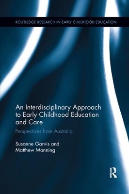 Book cover for An Interdisciplinary Approach to Early Childhood Education and Care