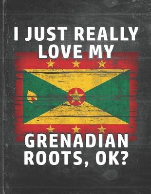 Book cover for I Just Really Like Love My Grenadian Roots