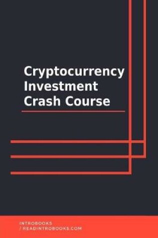 Cover of Cryptocurrency Investment Crash Course