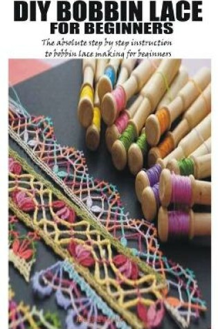 Cover of DIY Bobbin Lace for Beginners